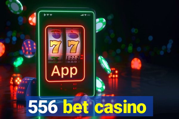 556 bet casino